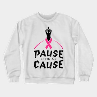 Pause for a Cause Zen Breast Cancer Awareness gift T Shirt Crewneck Sweatshirt